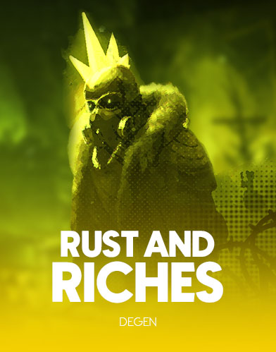 Rust and Riches