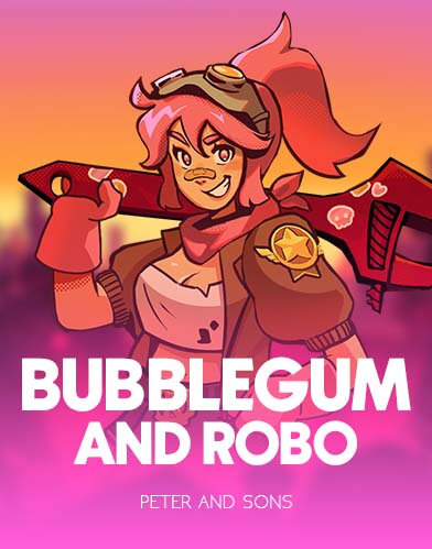 Bubblegum and Robo
