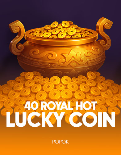 40 Royal Hot Lucky Coin