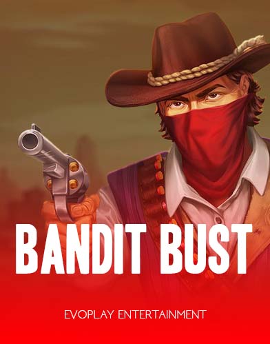 Bandit Bust