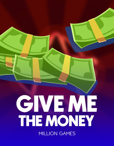 Give Me The Money