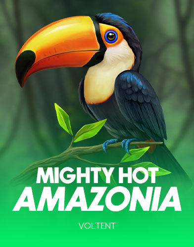 Mighty Hot: Amazonia