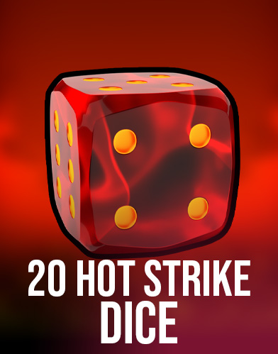  20 Hot Strike Dice