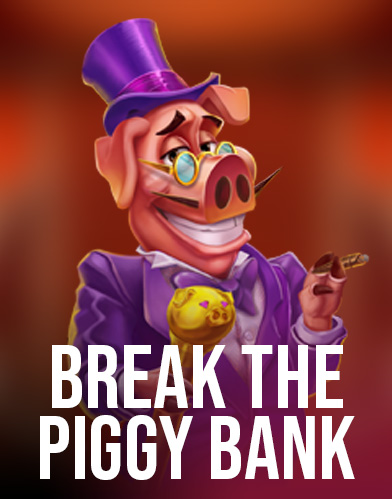 Break the Piggy Bank