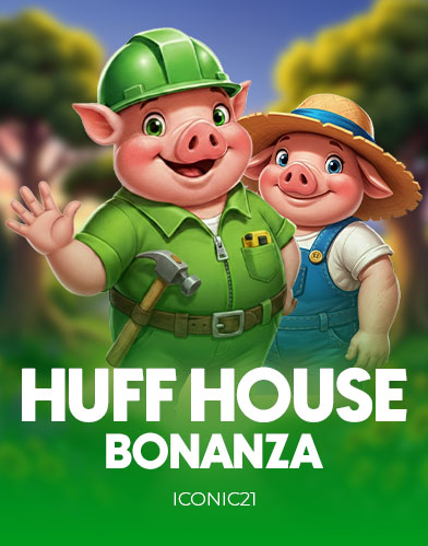 Huff House Bonanza