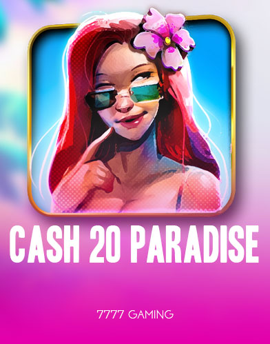 Cash 20 Paradise