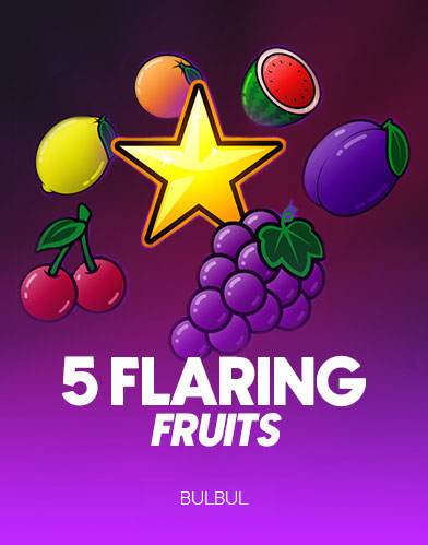 5 Flaring Fruits