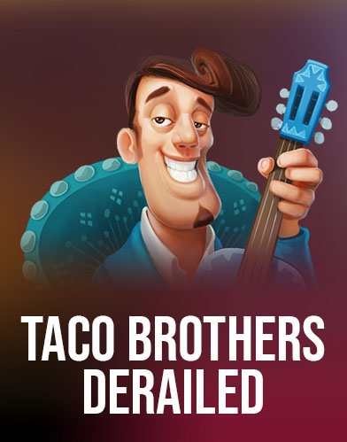Taco Brothers Derailed