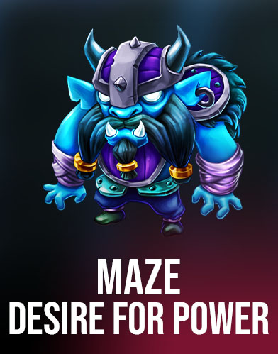 Maze Desire for Power
