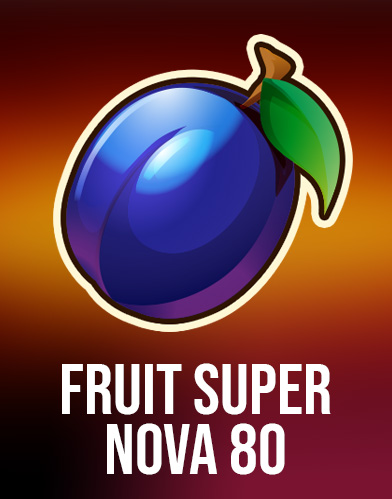 Fruit Super Nova 80