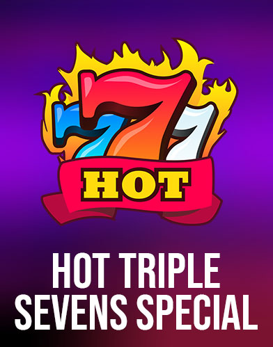Hot Triple Sevens Special