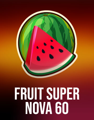 Fruit Super Nova 60