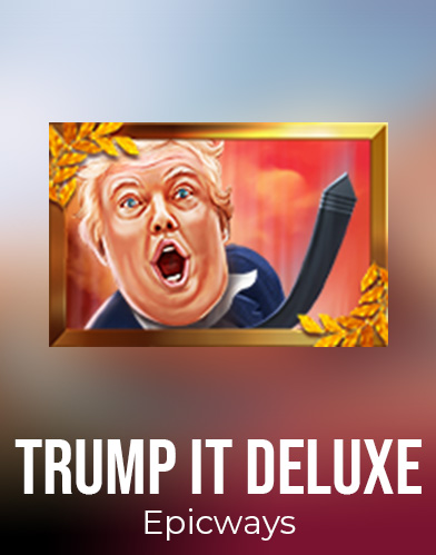 Trump It Deluxe EPICWAYS