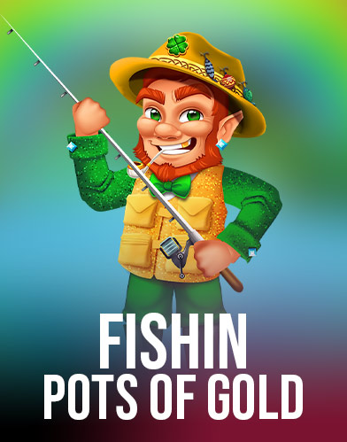 Fishin Pots of Gold