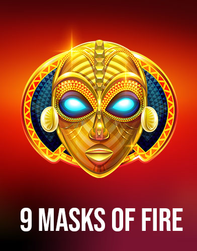 9 Masks of Fire