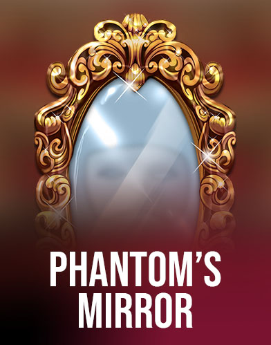 Phantom's Mirror
