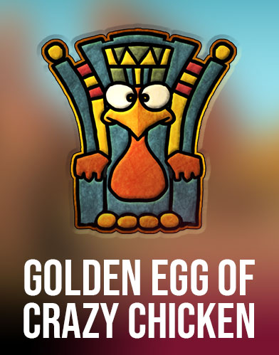 Golden Egg of Crazy Chicken