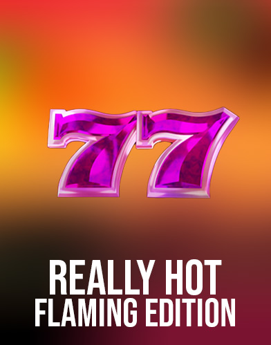 Really Hot Flaming Edition