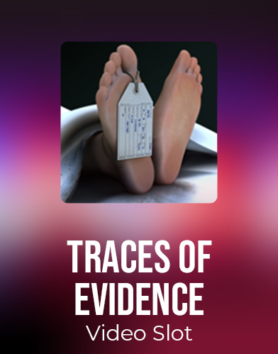 Traces Of Evidence Video Slot