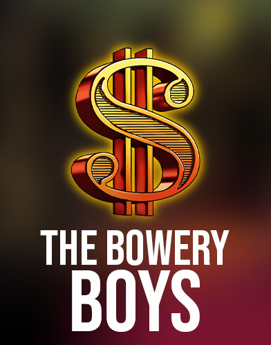 The Bowery Boys