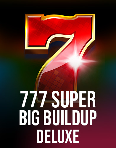 777 Super BIG BuildUp Deluxe