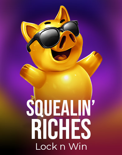 Squealin' Riches