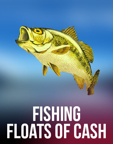 Fishing Floats of Cash