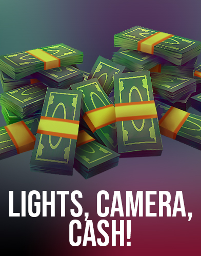 Lights, Camera, Cash!