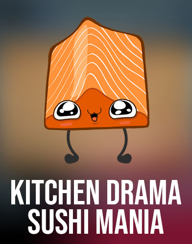 Kitchen Drama Sushi Mania
