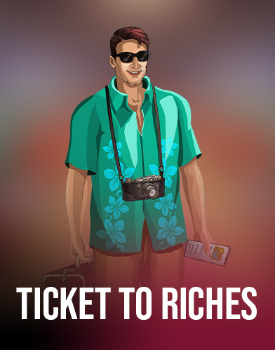 Ticket to Riches