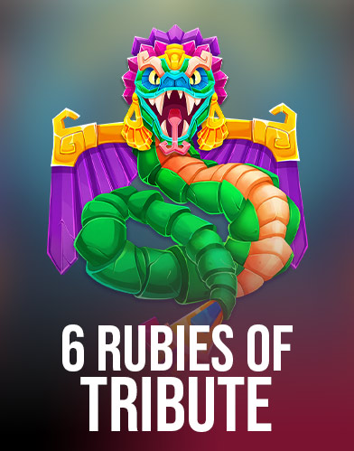 6 Rubies of Tribute