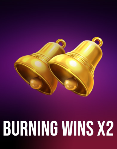 Burning Wins x2