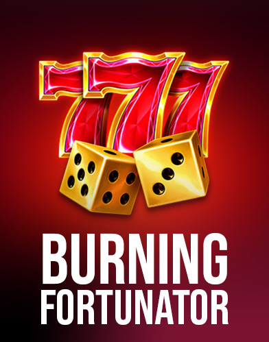 Burning Fortunator