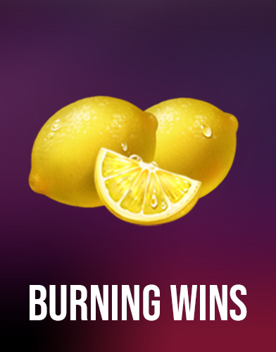 Burning Wins