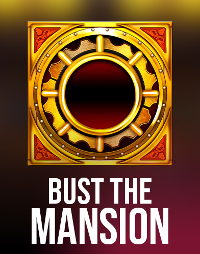 Bust The Mansion