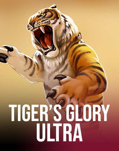 Tiger’s Glory Ultra