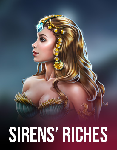 Sirens’ Riches