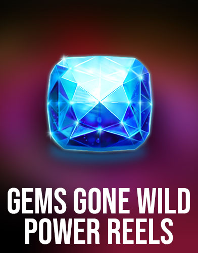 Gems Gone Wild Power Reels