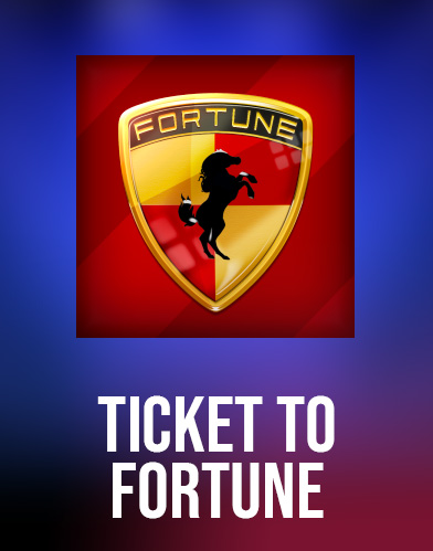 Ticket To Fortune