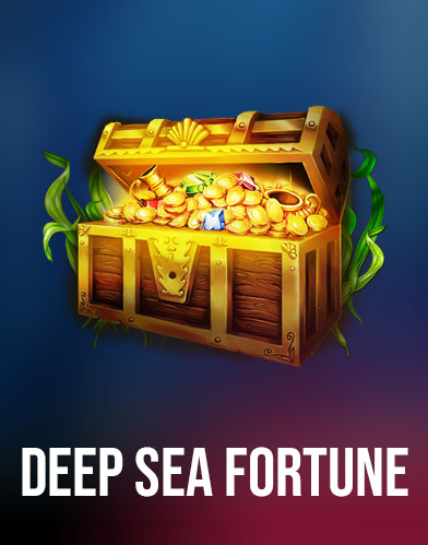 Deep Sea Fortune