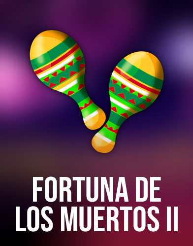 Fortuna De Los Muertos II