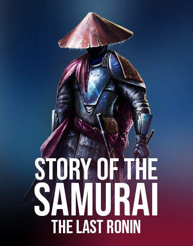 Story Of The Samurai – The last Rōnin