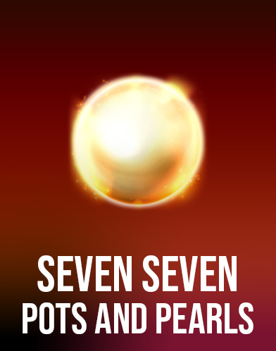 Seven Seven Pots and Pearls