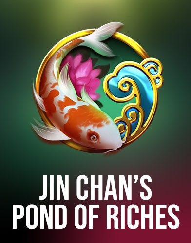 Jin Chan's Pond of Riches