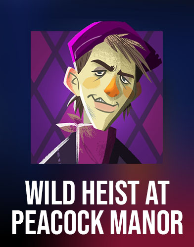 Wild Heist at Peacock Manor