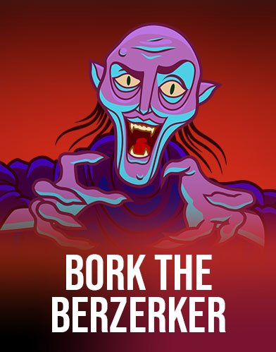 Bork the Berzerker
