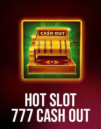 Hot Slot: 777 Cash Out