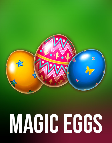 Magic Eggs