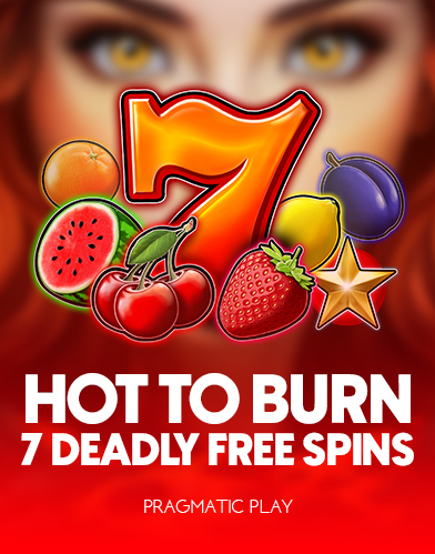 Hot to Burn 7 Deadly Free Spins