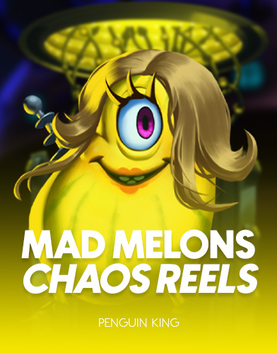 Mad Melons Chaos Reels